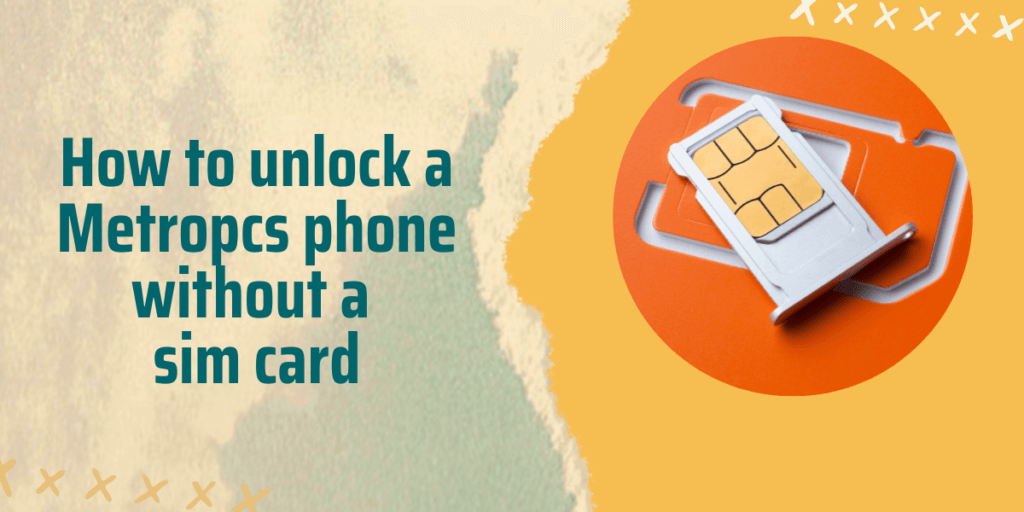 How-to-unlock-a-Metropcs-phone-without-a-sim-card